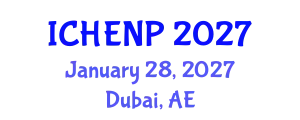 International Conference on High Energy and Nuclear Physics (ICHENP) January 28, 2027 - Dubai, United Arab Emirates