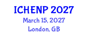International Conference on High Energy and Nuclear Physics (ICHENP) March 15, 2027 - London, United Kingdom