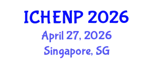International Conference on High Energy and Nuclear Physics (ICHENP) April 27, 2026 - Singapore, Singapore