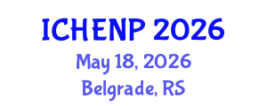 International Conference on High Energy and Nuclear Physics (ICHENP) May 18, 2026 - Belgrade, Serbia