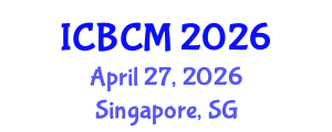 International Conference on Business and Commerce Management (ICBCM) April 27, 2026 - Singapore, Singapore