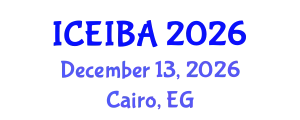 International Conference on Economics, Innovation and Business Administration (ICEIBA) December 13, 2026 - Cairo, Egypt