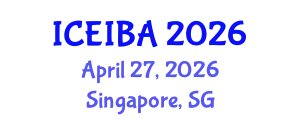 International Conference on Economics, Innovation and Business Administration (ICEIBA) April 27, 2026 - Singapore, Singapore