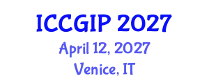 International Conference on Computer Graphics and Image Processing (ICCGIP) April 12, 2027 - Venice, Italy