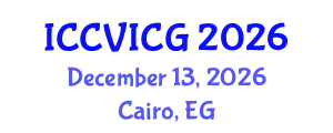 International Conference on Computer Vision, Imaging and Computer Graphics (ICCVICG) December 13, 2026 - Cairo, Egypt