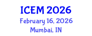 International Conference on Economics and Management (ICEM) February 16, 2026 - Mumbai, India