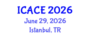 International Conference on Architectural and Civil Engineering (ICACE) June 29, 2026 - Istanbul, Turkey