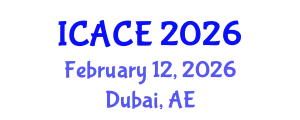 International Conference on Architectural and Civil Engineering (ICACE) February 12, 2026 - Dubai, United Arab Emirates