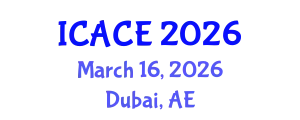 International Conference on Architectural and Civil Engineering (ICACE) March 16, 2026 - Dubai, United Arab Emirates