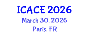 International Conference on Architectural and Civil Engineering (ICACE) March 30, 2026 - Paris, France