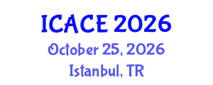 International Conference on Architectural and Civil Engineering (ICACE) October 25, 2026 - Istanbul, Turkey