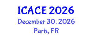 International Conference on Architectural and Civil Engineering (ICACE) December 30, 2026 - Paris, France