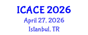 International Conference on Architectural and Civil Engineering (ICACE) April 27, 2026 - Istanbul, Turkey