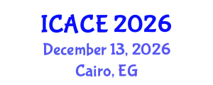 International Conference on Architectural and Civil Engineering (ICACE) December 13, 2026 - Cairo, Egypt