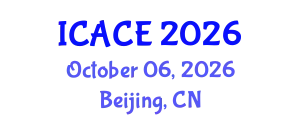 International Conference on Architectural and Civil Engineering (ICACE) October 06, 2026 - Beijing, China