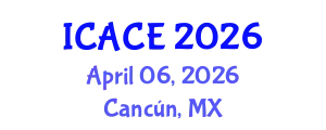 International Conference on Architectural and Civil Engineering (ICACE) April 06, 2026 - Cancún, Mexico