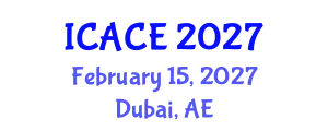 International Conference on Architectural and Civil Engineering (ICACE) February 15, 2027 - Dubai, United Arab Emirates