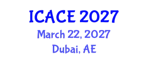 International Conference on Architectural and Civil Engineering (ICACE) March 22, 2027 - Dubai, United Arab Emirates