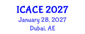 International Conference on Architectural and Civil Engineering (ICACE) January 28, 2027 - Dubai, United Arab Emirates