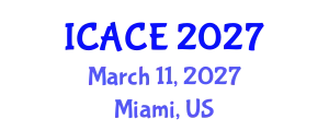 International Conference on Architectural and Civil Engineering (ICACE) March 11, 2027 - Miami, United States