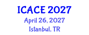 International Conference on Architectural and Civil Engineering (ICACE) April 26, 2027 - Istanbul, Turkey