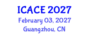 International Conference on Architectural and Civil Engineering (ICACE) February 03, 2027 - Guangzhou, China