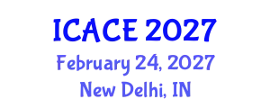International Conference on Architectural and Civil Engineering (ICACE) February 24, 2027 - New Delhi, India