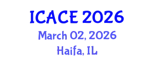 International Conference on Architectural and Civil Engineering (ICACE) March 02, 2026 - Haifa, Israel