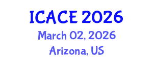 International Conference on Architectural and Civil Engineering (ICACE) March 02, 2026 - Arizona, United States