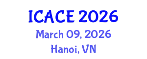International Conference on Architectural and Civil Engineering (ICACE) March 09, 2026 - Hanoi, Vietnam