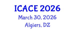 International Conference on Architectural and Civil Engineering (ICACE) March 30, 2026 - Algiers, Algeria