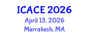International Conference on Architectural and Civil Engineering (ICACE) April 13, 2026 - Marrakesh, Morocco