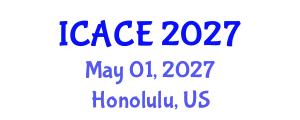 International Conference on Architectural and Civil Engineering (ICACE) May 01, 2027 - Honolulu, United States
