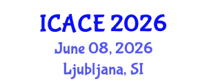 International Conference on Architectural and Civil Engineering (ICACE) June 08, 2026 - Ljubljana, Slovenia