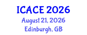 International Conference on Architectural and Civil Engineering (ICACE) August 21, 2026 - Edinburgh, United Kingdom