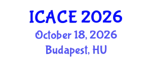 International Conference on Architectural and Civil Engineering (ICACE) October 18, 2026 - Budapest, Hungary