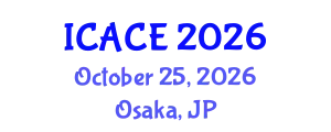International Conference on Architectural and Civil Engineering (ICACE) October 25, 2026 - Osaka, Japan