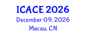 International Conference on Architectural and Civil Engineering (ICACE) December 09, 2026 - Macau, China