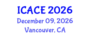 International Conference on Architectural and Civil Engineering (ICACE) December 09, 2026 - Vancouver, Canada