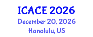International Conference on Architectural and Civil Engineering (ICACE) December 20, 2026 - Honolulu, United States
