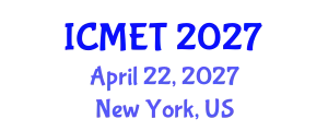 International Conference on Manufacturing Engineering and Technology (ICMET) April 22, 2027 - New York, United States