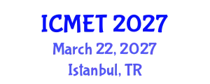 International Conference on Manufacturing Engineering and Technology (ICMET) March 22, 2027 - Istanbul, Turkey