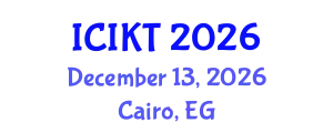 International Conference on Information and Knowledge Technology (ICIKT) December 13, 2026 - Cairo, Egypt