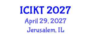 International Conference on Information and Knowledge Technology (ICIKT) April 29, 2027 - Jerusalem, Israel