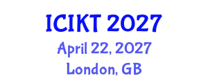 International Conference on Information and Knowledge Technology (ICIKT) April 22, 2027 - London, United Kingdom