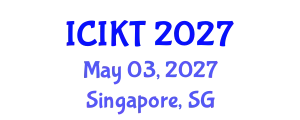 International Conference on Information and Knowledge Technology (ICIKT) May 03, 2027 - Singapore, Singapore