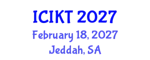 International Conference on Information and Knowledge Technology (ICIKT) February 18, 2027 - Jeddah, Saudi Arabia