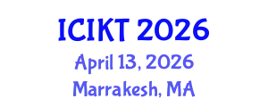 International Conference on Information and Knowledge Technology (ICIKT) April 13, 2026 - Marrakesh, Morocco