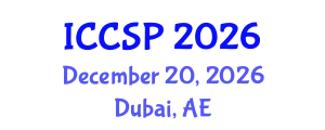 International Conference on Communications and Signal Processing (ICCSP) December 20, 2026 - Dubai, United Arab Emirates