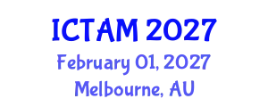 International Conference on Theoretical and Applied Mechanics (ICTAM) February 01, 2027 - Melbourne, Australia